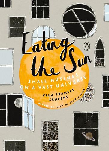 Cover image for Eating the Sun: Small Musings on a Vast Universe