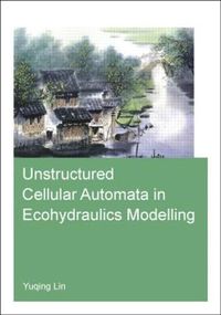 Cover image for Unstructured Cellular Automata in Ecohydraulics Modelling