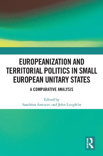 Cover image for Europeanization and Territorial Politics in Small European Unitary States