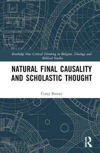 Cover image for Natural Final Causality and Scholastic Thought