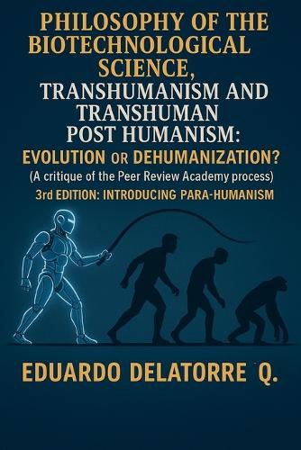 Cover image for Philosophy of the Biotechnological Science, Transhumanism and Transhuman Post Humanism