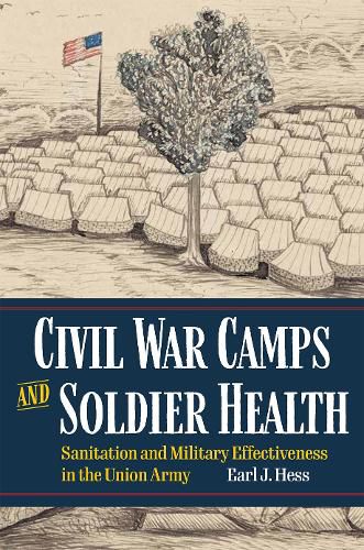 Cover image for Civil War Camps and Soldier Health