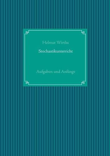 Cover image for Stochastikunterricht: Aufgaben und Anfange