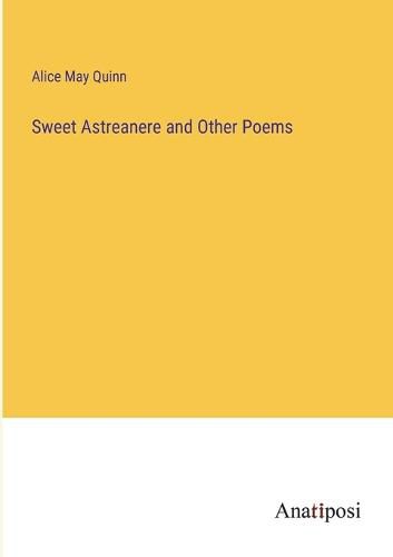 Cover image for Sweet Astreanere and Other Poems