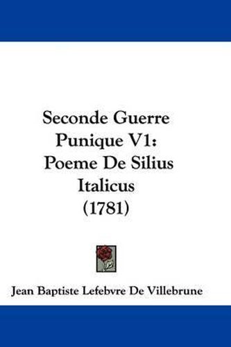 Seconde Guerre Punique V1: Poeme de Silius Italicus (1781)