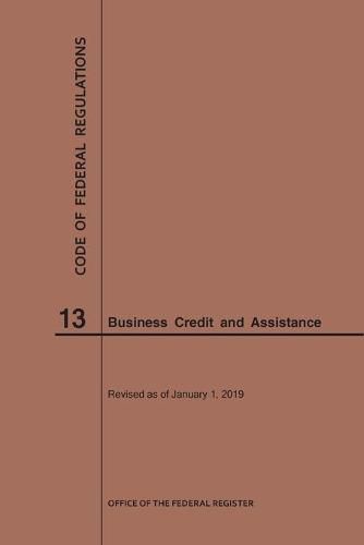 Cover image for Code of Federal Regulations Title 13, Business Credit and Assistance, 2019