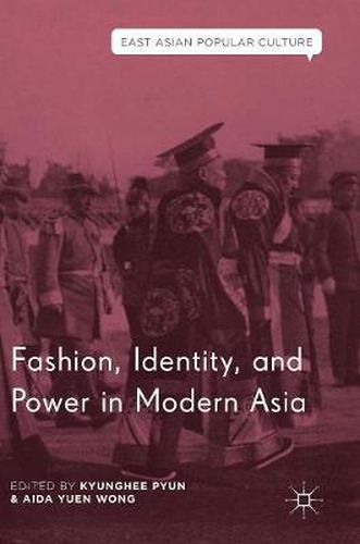 Cover image for Fashion, Identity, and Power in Modern Asia