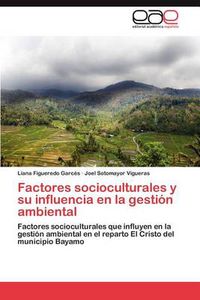 Cover image for Factores Socioculturales y Su Influencia En La Gestion Ambiental