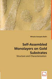 Cover image for Self-Assembled Monolayers on Gold Substrates - Structure and Characterization