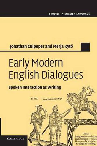 Cover image for Early Modern English Dialogues: Spoken Interaction as Writing