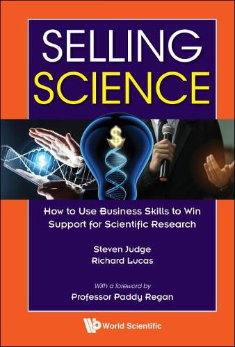 Cover image for Selling Science: How To Use Business Skills To Win Support For Scientific Research