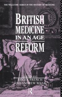Cover image for British Medicine in an Age of Reform