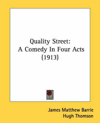 Cover image for Quality Street: A Comedy in Four Acts (1913)