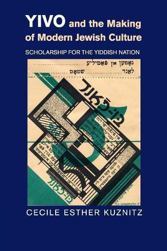 Cover image for YIVO and the Making of Modern Jewish Culture: Scholarship for the Yiddish Nation