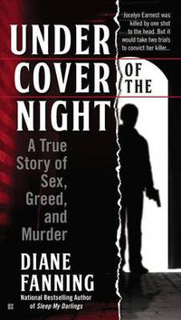 Cover image for Under Cover of the Night: A True Story of Sex, Greed and Murder