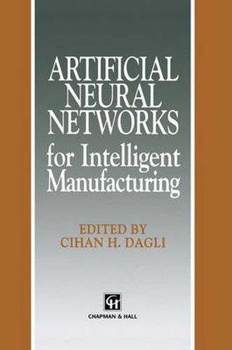 Cover image for Artificial Neural Networks for Intelligent Manufacturing