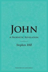Cover image for John: A Prophetic Revelation