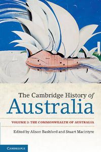 Cover image for The Cambridge History of Australia: Volume 2, The Commonwealth of Australia