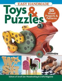 Cover image for Easy Handmade Toys & Puzzles: 35 Wood Projects & Patterns