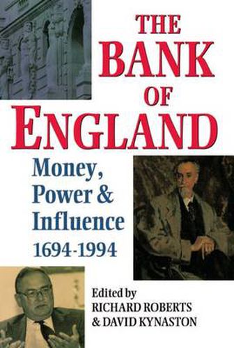 The Bank of England: Money, Power and Influence, 1694-1994