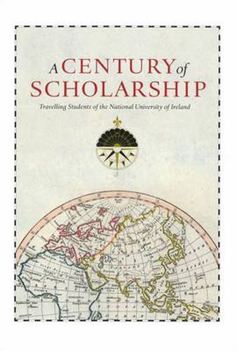 A Century of Scholarship: Travelling Students of the National University of Ireland