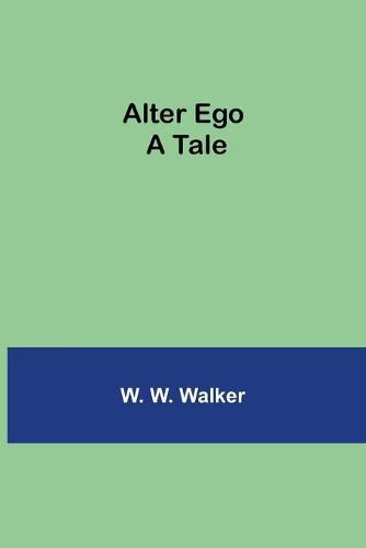 Cover image for Alter Ego: A Tale