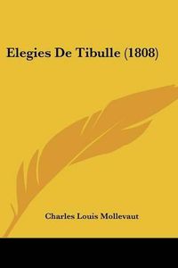 Cover image for Elegies de Tibulle (1808)