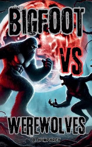 Cover image for Bigfoot Vs Werewolves