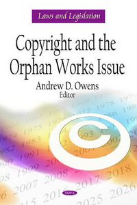 Cover image for Copyright & the Orphan Works Issue