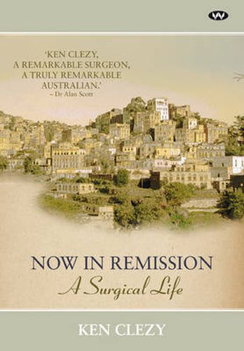 Cover image for Now in Remission: A Surgical Life