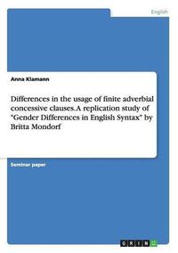 Cover image for Differences in the usage of finite adverbial concessive clauses. A replication study of Gender Differences in English Syntax by Britta Mondorf