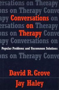 Cover image for Conversations on Therapy: Popular Problems and Uncommon Solutions