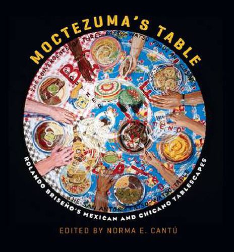 Cover image for Moctezuma's Table: Rolando Briseno's Mexican and Chicano Tablescapes