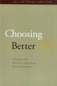 Cover image for Choosing a Better Life?: Evaluating the Moving to Opportunity Social Experiment