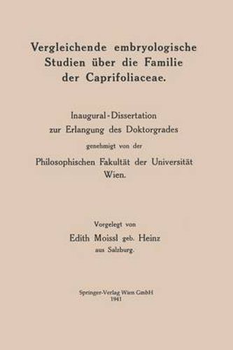 Cover image for Vergleichende Embryologische Studien UEber Die Familie Der Caprifoliaceae: Inaugural-Dissertation Zur Erlangung Des Doktorgrades Genehmigt Von Der Philosophischen Fakultat Der Universitat Wien