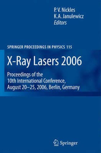 Cover image for X-Ray Lasers 2006: Proceedings of the 10th International Conference,  August 20-25, 2006, Berlin, Germany