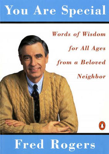 You are Special: Words of Wisdom for All Ages from a Beloved Neighbor