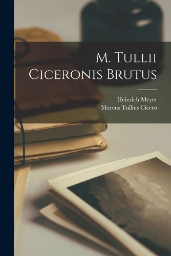 Cover image for M. Tullii Ciceronis Brutus