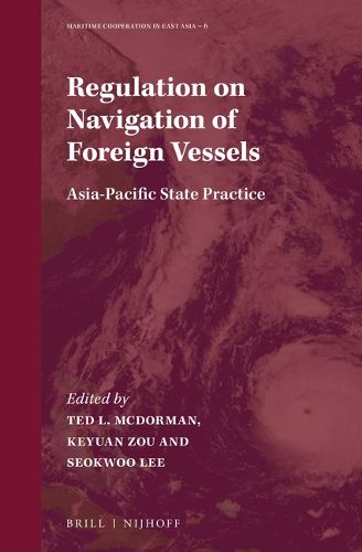 Cover image for Regulation on Navigation of Foreign Vessels: Asia-Pacific State Practice