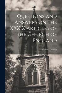 Cover image for Questions and Answers on the XXXIX Articles of the Church of England