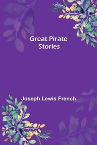 Cover image for Great Pirate Stories