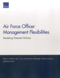 Cover image for Air Force Officer Management Flexibilities: Modeling Potential Policies