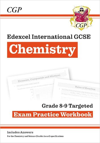 Edexcel International GCSE Chemistry: Grade 8-9 Targeted Exam Practice Workbook (with answers)