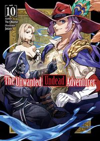 Cover image for The Unwanted Undead Adventurer (Light Novel): Volume 10