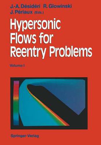 Cover image for Hypersonic Flows for Reentry Problems: Volume I: Survey Lectures and Test Cases Analysis Proceedings of Workshop Held in Antibes, France, 22-25 January 1990