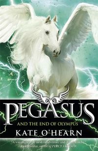 Cover image for Pegasus and the End of Olympus: Book 6
