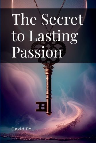 Cover image for The Secret to Lasting Passion