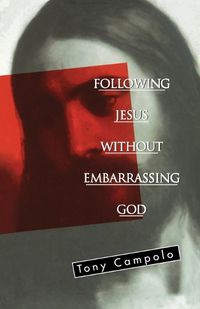 Cover image for Following Jesus Without Embarrassing God