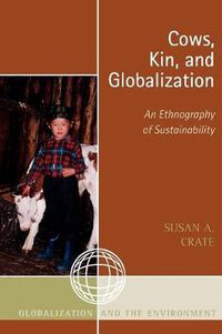 Cover image for Cows, Kin, and Globalization: An Ethnography of Sustainability