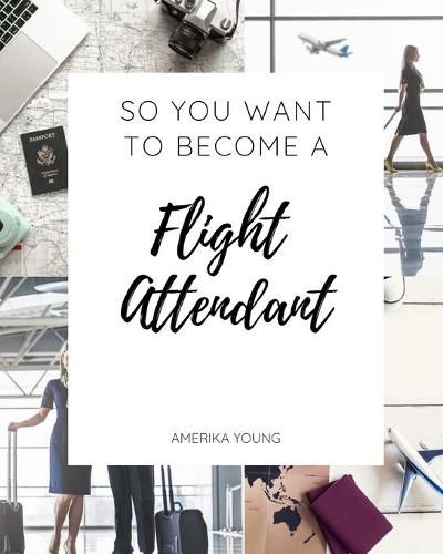 Cover image for So You Want to Become a Flight Attendant